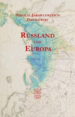 Rußland und Europa - Danilewski, Nikolai Jakowlewitsch