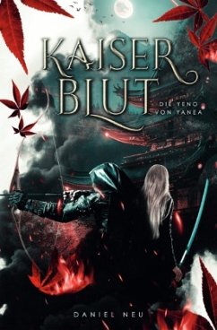 Die Yeno von Yanea: Kaiserblut (Yanea-Saga 1) - Neu, Daniel