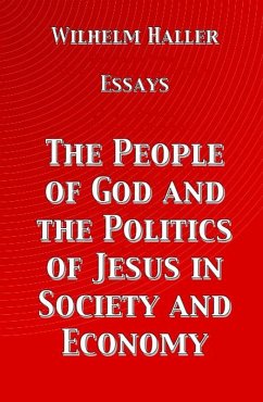 Cover The People of God and the Politics of Jesus in Society and Economy: Essays by Wilhelm Haller (eBook, ePUB)
