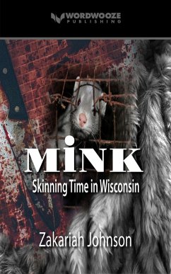 Mink: Skinning Time in Wisconsin (eBook, ePUB) - Johnson, Zakariah