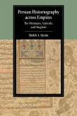 Persian Historiography across Empires
