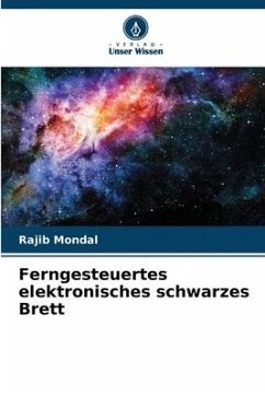 Ferngesteuertes elektronisches schwarzes Brett - Mondal, Rajib