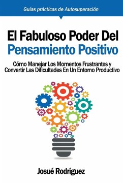 El Fabuloso Poder del Pensamiento Positivo - Rodríguez, Josué