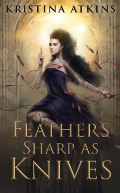 Feathers Sharp as Knives - Atkins, Kristina