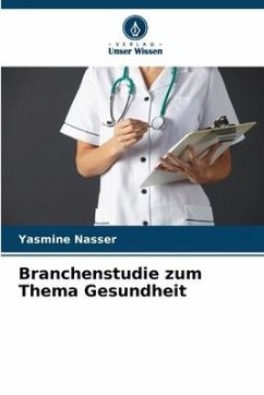 Branchenstudie zum Thema Gesundheit - Nasser, Yasmine