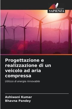 Progettazione e realizzazione di un veicolo ad aria compressa - Kumar, Ashiwani;Pandey, Bhavna