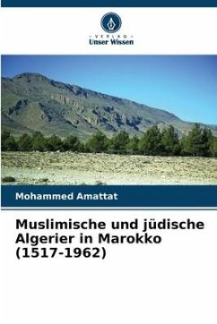 Muslimische und jüdische Algerier in Marokko (1517-1962) - Amattat, Mohammed