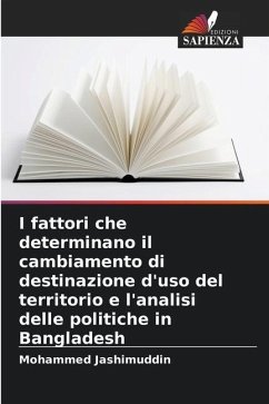 I fattori che determinano il cambiamento di destinazione d'uso del territorio e l'analisi delle politiche in Bangladesh - Jashimuddin, Mohammed