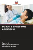 Manuel d'orthodontie pédiatrique