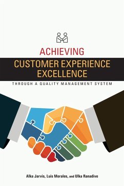 Achieving Customer Experience Excellence through a Quality Management System - Jarvis, Alka; Morales, Luis; Ranadive, Ulka