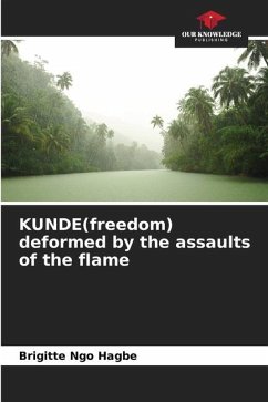 KUNDE(freedom) deformed by the assaults of the flame - Ngo Hagbe, Brigitte