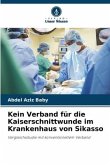 Kein Verband für die Kaiserschnittwunde im Krankenhaus von Sikasso