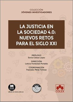 La justicia en la sociedad 4.0: nuevos retos para el siglo XXI Cover La justicia en la sociedad 4.0: nuevos retos para el siglo XXI
