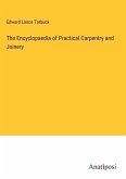 The Encyclopaedia of Practical Carpentry and Joinery