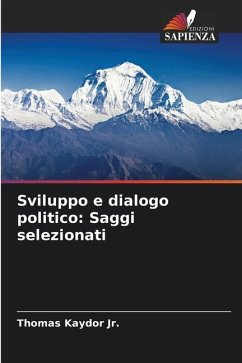 Sviluppo e dialogo politico: Saggi selezionati - Kaydor Jr., Thomas