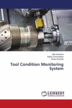 Tool Condition Monitoring System - Ambhore, Nitin;Chinchanikar, Satish;Kamble, Dinesh