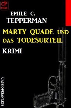 Marty Quade und das Todesurteil: Krimi (eBook, ePUB) - Tepperman, Emile C.