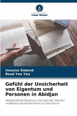 Gefühl der Unsicherheit von Eigentum und Personen in Abidjan Gefühl der Unsicherheit von Eigentum und Personen in Abidjan