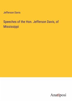 Speeches of the Hon. Jefferson Davis, of Mississippi - Davis, Jefferson
