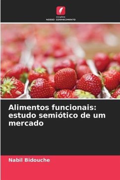 Alimentos funcionais: estudo semiótico de um mercado - Bidouche, Nabil