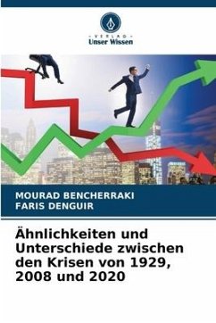 Ähnlichkeiten und Unterschiede zwischen den Krisen von 1929, 2008 und 2020 - BENCHERRAKI, Mourad;DENGUIR, Faris
