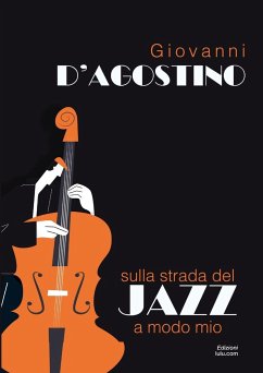 Sulla strada del Jazz a modo mio - D'Agostino, Giovanni