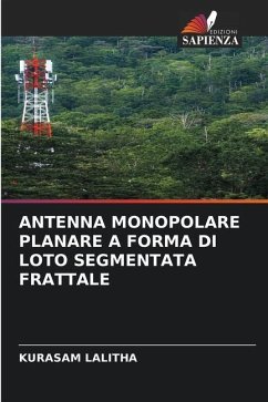 ANTENNA MONOPOLARE PLANARE A FORMA DI LOTO SEGMENTATA FRATTALE - LALITHA, KURASAM