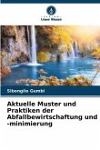 Aktuelle Muster und Praktiken der Abfallbewirtschaftung und -minimierung