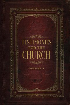 Testimonies for the Church Volume 8 - White, Ellen G.