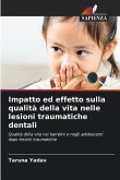 Impatto ed effetto sulla qualità della vita nelle lesioni traumatiche dentali