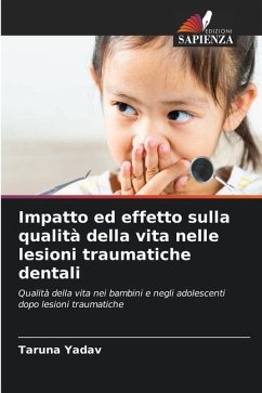 Impatto ed effetto sulla qualità della vita nelle lesioni traumatiche dentali - Yadav, Taruna
