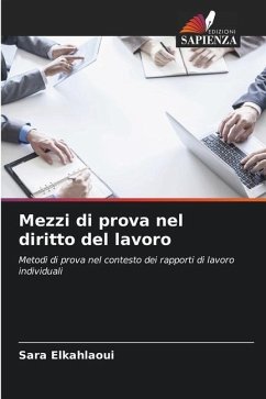 Mezzi di prova nel diritto del lavoro - Elkahlaoui, Sara