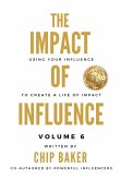 The Impact Of Influence Volume 6