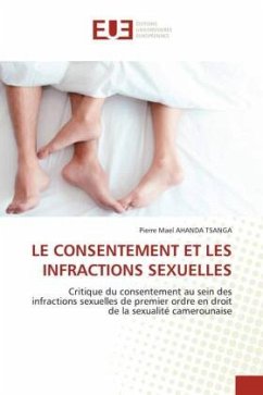 LE CONSENTEMENT ET LES INFRACTIONS SEXUELLES - AHANDA TSANGA, Pierre Mael