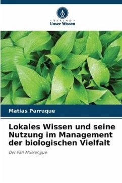 Lokales Wissen und seine Nutzung im Management der biologischen Vielfalt - Parruque, Matias