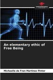 An elementary ethic of Free Being