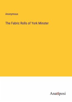 The Fabric Rolls of York Minster - Anonymous