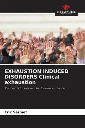 EXHAUSTION INDUCED DISORDERS Clinical exhaustion