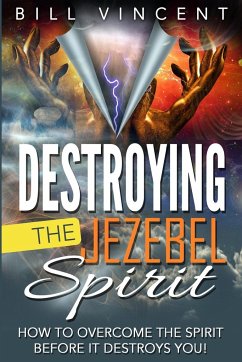 Destroying the Jezebel Spirit - Vincent, Bill