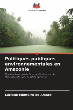 Politiques publiques environnementales en Amazonie - Monteiro do Amaral, Luciano