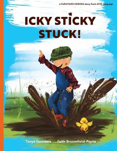 Icky Sticky Stuck! - Saunders, Tanya