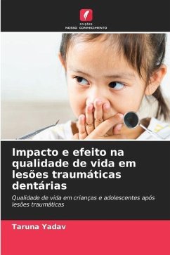 Impacto e efeito na qualidade de vida em lesões traumáticas dentárias - Yadav, Taruna