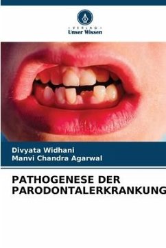 PATHOGENESE DER PARODONTALERKRANKUNG - Widhani, Divyata;Agarwal, Manvi Chandra