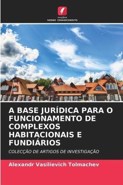 A BASE JURÍDICA PARA O FUNCIONAMENTO DE COMPLEXOS HABITACIONAIS E FUNDIÁRIOS - Tolmachev, Alexandr Vasilievich