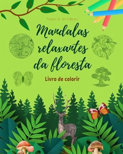 Mandalas relaxantes da floresta   Livro de colorir para amantes da natureza   Arte antiestresse e criativa - Editions, Art; Nature