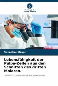 Lebensfähigkeit der Pulpa-Zellen aus den Schnitten des dritten Molaren. - Krupp, Sebastián