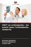 CBCT en orthodontie : Un avenir pour l'orthodontie moderne