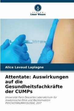 Attentate: Auswirkungen auf die Gesundheitsfachkräfte der CUMPs - Lavaud Laplagne, Alice