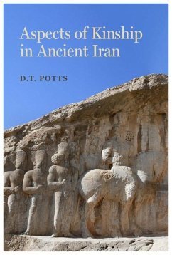 Aspects of Kinship in Ancient Iran - Potts, D. T.