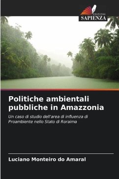 Politiche ambientali pubbliche in Amazzonia - Monteiro do Amaral, Luciano